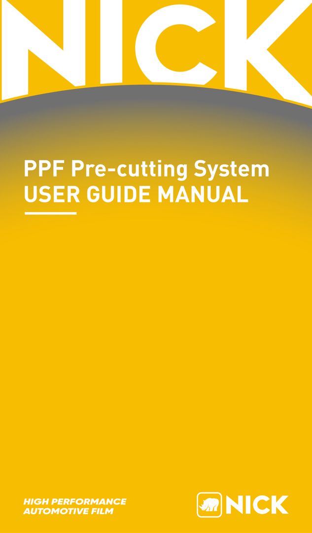 NICK PPF Pre-cutting System User Guide Manual